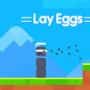 Lay Eggs
